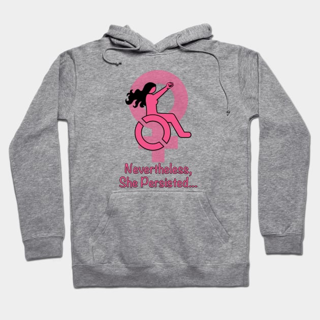 Disabled Woman Persist! Hoodie by RollingMort91